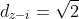 d_{z-i}=sqrt{2}