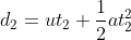 d_2=ut_2+rac{1}{2}at_2^2