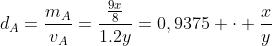 d_A=frac{m_A}{v_A}=frac{frac{9x}{8}}{1.2y}=0,9375 cdot frac{x}{y}