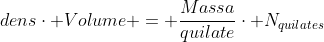 denscdot Volume = frac{Massa}{quilate}cdot N_{quilates}