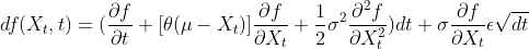 df(X_t,t) =(\frac{\partial f}{\partial t}+[\theta(\mu-X_t)]\frac{\partial f}{\partial X_t}+\frac{1}{2}\sigma^2\frac{\partial^2f}{\partial X_t^2})dt+\sigma\frac{\partial f}{\partial X_t} \epsilon \sqrt{dt}