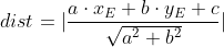dist = |\frac{a\cdot x_{E} + b\cdot y_{E}+c}{\sqrt{a^{2}+b^{2}}}|