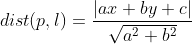 dist(p,l)=\frac{\left | ax+by+c \right |}{\sqrt{a^2+b^2}}