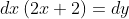 dx\left ( 2x+2 \right )=dy