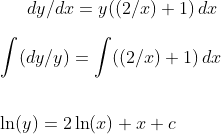 dy/dx = y((2/x)+1)\,dx\\ \\ \int (dy/y)=\int ((2/x)+1)\,dx\\ \\ \\\ln(y)=2\ln(x)+x+c