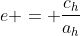 e = frac{c_h}{a_h}