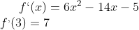 f ` (x)=6x^2-14x-5\\ f^,(3)=7