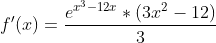 f'(x)=\frac{e^{x^3-12x}*(3x^2-12)}{3}