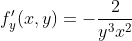 f'_y(x,y)=-\frac{2}{y^3x^2}