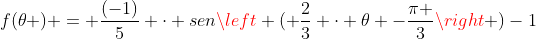 f(	heta ) = frac{(-1)}{5} cdot senleft ( frac{2}{3} cdot 	heta -frac{pi }{3}
ight )-1