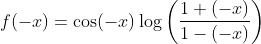 f(-x)=\cos (-x) \log \left(\frac{1+(-x)}{1-(-x)}\right)