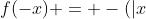 f(-x) = -(|x+1|-|x-1|)