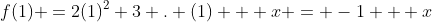 f(1) =2(1)^{2} 3 . (1) + x = -1 + x