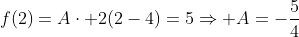 f(2)=Acdot 2(2-4)=5\Rightarrow A=-frac{5}{4}