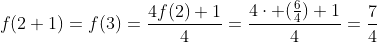 f(2+1)=f(3)=frac{4f(2)+1}{4}=frac{4cdot (frac{6}{4})+1}{4}=frac{7}{4}