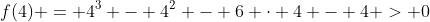 f(4) = 4^{3} - 4^{2} - 6 cdot 4 - 4 > 0