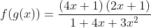 f(g(x))=frac{left(4x+1ight)left(2x+1ight)}{1+4x+3x^2}