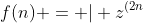 f(n) = | z^{(2n+1)}+ar{z}^{(2n+1)}|