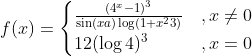 f(x)= \begin{cases}\frac{\left(4^{x}-1\right)^{3}}{\sin (x a) \log \left(1+x^{2} 3\right)} &, x \neq 0 \\ 12(\log 4)^{3} & , x=0\end{cases}