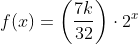 f(x)=\left(\frac{7k}{32}\right)\cdot 2^x
