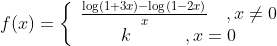 f(x)=\left\{\begin{array}{cc} \frac{\log (1+3 x)-\log (1-2 x)}{x} \quad, x \neq 0 \\ k \qquad \quad, x=0 \end{array} \right.