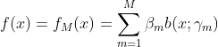 f(x)=f_{M}(x)=\sum_{m=1}^{M} \beta_{m}b(x;\gamma_{m})