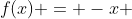 f(x) = -x +c