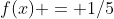 f(x) = 1/5