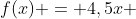 f(x) = 4,5x + 28