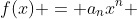 f(x) = a_nx^n + a_{n-1}x^{n-1} + cdot cdot cdot + a_1x+a_0