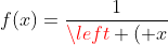 f(x)=frac{1}{left ( x+frac{1}{2} 
ight )}+1