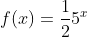 f(x)=frac{1}{2}5^x