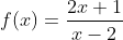 f(x)=frac{2x+1}{x-2}