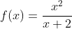 f(x)=\frac{x^2}{x+2}