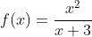f(x)=\frac{x^2}{x+3}