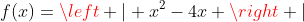 f(x)=left | x^2-4x ight |