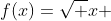 f(x)=sqrt x +4