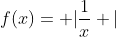 f(x)= |frac{1}{x} |
