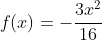 f(x)=-frac{3x^2}{16}+3