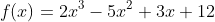 f(x)=2x^{3}-5x^{2}+3x+12