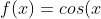 f(x)=cos(x+a)