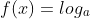 f(x)=log_{a}\, x