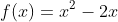 f(x)=x^2-2x+2