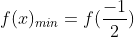 f(x)_{min}=f(frac{-1}{2})