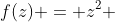 f(z) = z^{2} + 2z . b + 1