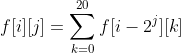 f[i][j]=\sum_{k=0}^{20}f[i-2^j][k]