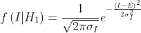 f\left ( I|H_{1} \right )=\frac{1}{\sqrt{2\pi \sigma_{I} }}e^{-\frac{\left ( I-E \right )^{2}}{2\sigma_{I} ^{2}}}