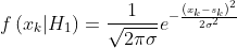 f\left ( x_{k}|H_{1} \right )=\frac{1}{\sqrt{2\pi \sigma }}e^{-\frac{\left ( x_{k} -s_{k}\right )^{2}}{2\sigma ^{2}}}