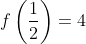 fleft(frac{1}{2}
ight)=4