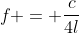 f = frac{c}{4l}